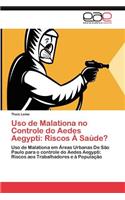 USO de Malationa No Controle Do Aedes Aegypti