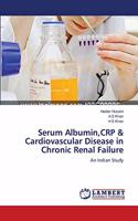 Serum Albumin, CRP & Cardiovascular Disease in Chronic Renal Failure