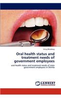Oral health status and treatment needs of government employees