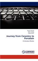 Journey from Ceramics to Porcelain