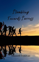 Stumbling Towards Success