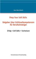Pimp Your Soft Skills: Ratgeber über Schlüsselkompetenzen für Berufseinsteiger