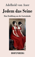 Jedem das Seine: Eine Erzählung aus der Gartenlaube