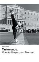Taekwondo. Vom Anfänger zum Meister.