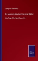 Der neuen preußischen Provinzial-Blätter