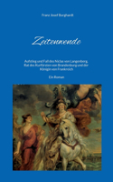 Zeitenwende: Aufstieg und Fall des Niclas von Langenberg, Rat des Kurfürsten von Brandenburg und der Königin von Frankreich - Ein Roman
