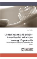 Dental health and school-based health education among 15-year-olds