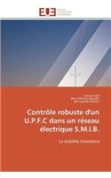 Contrôle Robuste d'Un U.P.F.C Dans Un Réseau Électrique S.M.I.B.