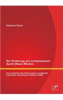 Die Förderung von Lernprozessen durch (Neue) Medien