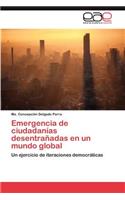 Emergencia de Ciudadanias Desentranadas En Un Mundo Global: (Spanish)