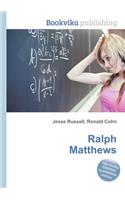 Ralph Matthews: (English)
