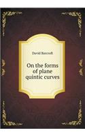 On the Forms of Plane Quintic Curves