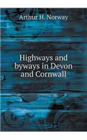 Highways and byways in Devon and Cornwall: (English)