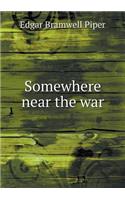 Somewhere Near the War
