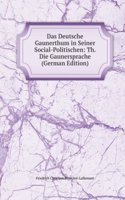Das Deutsche Gaunerthum in Seiner Social-Politischen: Th. Die Gaunersprache (German Edition)