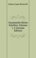 Gesammelte Kleine Schriften, Volumes 1-2 (German Edition)