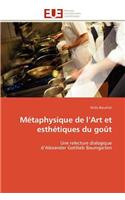 Métaphysique de L Art Et Esthétiques Du Goût