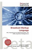 Broadcast Markup Language