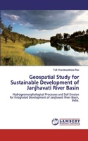Geospatial Study for Sustainable Development of Janjhavati River Basin