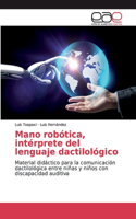 Mano robótica, intérprete del lenguaje dactilológico