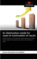 An Optimization model for cases of maximization of results