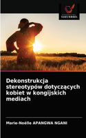 Dekonstrukcja stereotypów dotyczących kobiet w kongijskich mediach