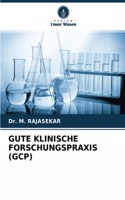 Gute Klinische Forschungspraxis (Gcp)