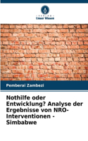 Nothilfe oder Entwicklung? Analyse der Ergebnisse von NRO-Interventionen - Simbabwe