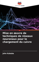 Mise en oeuvre de techniques de réseaux neuronaux pour le chargement du cuivre