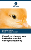 Charakterisierung von Bakterien aus der Geflügelumgebung