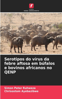 Serotipos do vírus da febre aftosa em búfalos e bovinos africanos no QENP