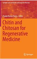 Chitin and Chitosan for Regenerative Medicine