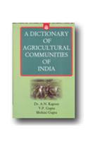 A Dictionary Of Agricultural Communities Of India