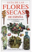 GUIA DE LAS FLORES SECAS DE ESPANA (GUIAS DEL NATURALISTA-PLANTAS CON FLORES) (Spanish Edition)