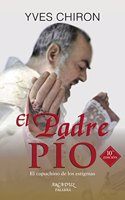 El Padre Pio: El capuchino de los estigmas