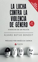 La lucha contra la violencia de genero: Vivencias de un Policia (Spanish Edition)