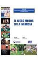 El juego motor en la infancia: (Spanish)