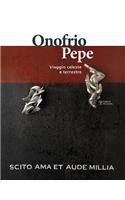 Onofrio Pepe: Viaggio Celeste E Terrestre