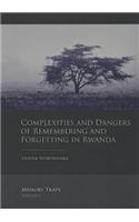 Complexities and Dangers of Remembering and Forgetting in Rwanda