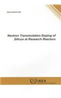 Neutron Transmutation Doping of Silicon at Research Reactors: (IAEA TECDOC Series)