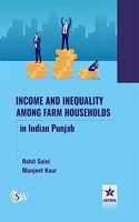 Income and Inequality among Farm Households in Indian Punjab