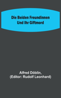 Die beiden Freundinnen und ihr Giftmord