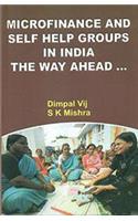 Microfinance and Self Help Groups in India the Way Ahead