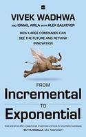 From Incremental To Exponential: How Large Companies Can See the Future and Rethink Innovation