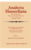 Heaven, Earth, and In-Between in the Harmony of Life: (47 Analecta Husserliana)