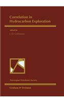 Correlation in Hydrocarbon Exploration: Proceedings of the Conference Correlation in Hydrocarbon Exploration Organized by the Norwegian Petroleum Society and Held in Bergen, Norway, 3-5 Oc