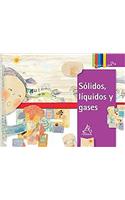 Sólidos, Líquidos Y Gases / Solids, Liquids, and Gases