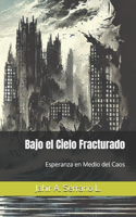 Bajo el Cielo Fracturado