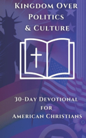 Kingdom Over Politics & Culture