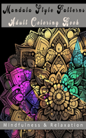 Mandala Style Patterns Adult Coloring Book